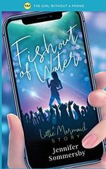 Fish Out of Water: A Little Mermaid story (The Girl Without a Phone, Band 1) Cover des Buches Fish Out of Water: A Little Mermaid story (The Girl Without a Phone, Band 1) (ISBN: 9781999051662)