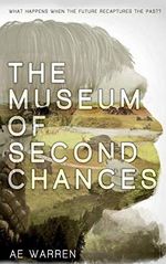 The Museum of Second Chances (Tomorrow's Ancestors, Band 1) Cover des Buches The Museum of Second Chances (Tomorrow's Ancestors, Band 1) (ISBN: 9781999919900)