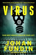 Virus: A pandemic sci-fi thriller of hair-raising medical suspense Cover des Buches Virus: A pandemic sci-fi thriller of hair-raising medical suspense (ISBN: 9781999981761)