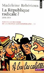 Nouvelle Histoire de la France contemporaine, tome 11 : La République radicale, 1899-1914 Cover des Buches Nouvelle Histoire de la France contemporaine, tome 11 : La République radicale, 1899-1914 (ISBN: 9782020006712)