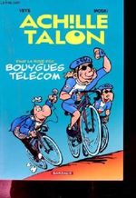 Greg - Achille Talon dans la roue des Bouygues Telecom - Tour de France - album promotionnel format A5 Cover des Buches Greg - Achille Talon dans la roue des Bouygues Telecom - Tour de France - album promotionnel format A5 (ISBN: 9782205059236)