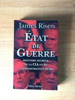 Etat de guerre : Histoire secrète de la CIA et de l'administration Bush Cover des Buches Etat de guerre : Histoire secrète de la CIA et de l'administration Bush (ISBN: 9782226170934)