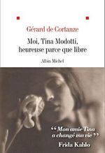 Moi, Tina Modotti, heureuse parce que libre Cover des Buches Moi, Tina Modotti, heureuse parce que libre (ISBN: 9782226439765)