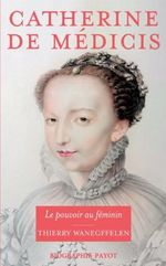 Catherine de Médicis : Le pouvoir au féminin Cover des Buches Catherine de Médicis : Le pouvoir au féminin (ISBN: 9782228900188)