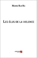 Les elus de la violence Cover des Buches Les elus de la violence (ISBN: 9782312038971)