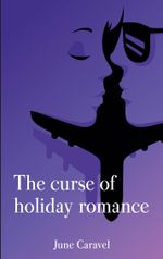 The curse of holiday romance Cover des Buches The curse of holiday romance (ISBN: 9782322155675)