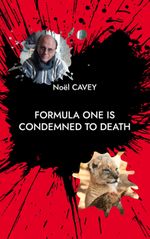 Formula One is condemned to death Cover des Buches Formula One is condemned to death (ISBN: 9782322392100)
