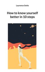 How to know yourself better in 10 steps Cover des Buches How to know yourself better in 10 steps (ISBN: 9782322397693)