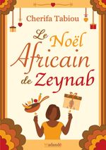 Le Noël Africain de Zeynab Cover des Buches Le Noël Africain de Zeynab (ISBN: 9782322477883)