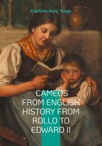Cameos From English History From Rollo To Edward II Cover des Buches Cameos From English History From Rollo To Edward II (ISBN: 9782322478095)