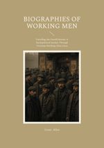 Biographies of Working Men Cover des Buches Biographies of Working Men (ISBN: 9782322516797)