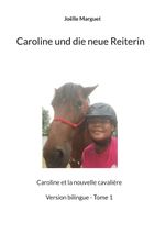 Caroline und die neue Reiterin Cover des Buches Caroline und die neue Reiterin (ISBN: 9782322555697)