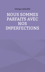 Nous sommes parfaits avec nos imperfections Cover des Buches Nous sommes parfaits avec nos imperfections (ISBN: 9782322573066)
