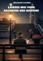 Laissez-moi vous raconter une histoire Cover des Buches Laissez-moi vous raconter une histoire (ISBN: 9782322579150)