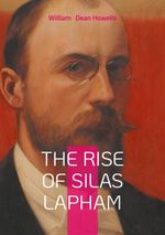 The Rise of Silas Lapham Cover des Buches The Rise of Silas Lapham (ISBN: 9782322596546)