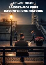 Laissez-moi vous raconter une histoire Cover des Buches Laissez-moi vous raconter une histoire (ISBN: 9782322598137)