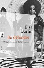 Se Defendre: Une philosophie de la violence Cover des Buches Se Defendre: Une philosophie de la violence (ISBN: 9782348054693)