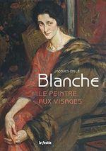 Jacques-Emile Blanche le Peintre aux Visages Cover des Buches Jacques-Emile Blanche le Peintre aux Visages (ISBN: 9782360622009)