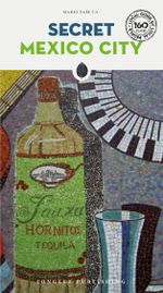 Secret Mexico City Cover des Buches Secret Mexico City (ISBN: 9782361955434)