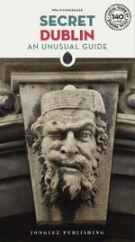 Secret Dublin Cover des Buches Secret Dublin (ISBN: 9782361956264)