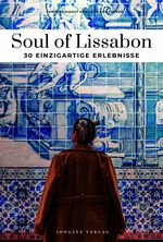 Soul of Lissabon - einzigartige Erlebnisse Cover des Buches Soul of Lissabon - einzigartige Erlebnisse (ISBN: 9782361959357)
