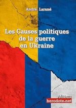 Les Causes politiques de la guerre en Ukraine Cover des Buches Les Causes politiques de la guerre en Ukraine (ISBN: 9782371840669)