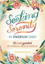 Seeking Serenity In Uncertain Times: 52 Week Guided Devotional & Prayer Journal Cover des Buches Seeking Serenity In Uncertain Times: 52 Week Guided Devotional & Prayer Journal (ISBN: 9782492412004)