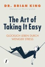 The Art of Taking It Easy Cover des Buches The Art of Taking It Easy (ISBN: 9782496705096)