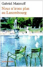 Nous n'irons plus au Luxembourg (LA PETITE VERMILLON) Cover des Buches Nous n'irons plus au Luxembourg (LA PETITE VERMILLON) (ISBN: 9782710305804)