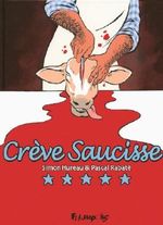 Crève Saucisse Cover des Buches Crève Saucisse (ISBN: 9782754808866)