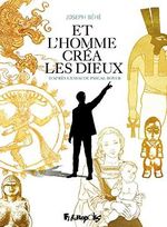 Et L'Homme Crea Les Dieux Cover des Buches Et L'Homme Crea Les Dieux (ISBN: 9782754809368)