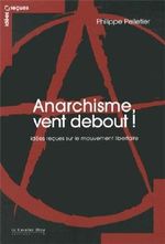 L'Anarchisme, vent debout ! : Idées reçues sur le mouvement libertaire Cover des Buches L'Anarchisme, vent debout ! : Idées reçues sur le mouvement libertaire (ISBN: 9782846705110)