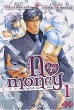 No Money, (Okane ga nai) Tome 1 : Cover des Buches No Money, (Okane ga nai) Tome 1 : (ISBN: 9782849655849)