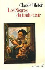 Les Nègres du traducteur Cover des Buches Les Nègres du traducteur (ISBN: 9782864244912)