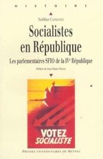 SOCIALISTES EN REPUBLIQUE: Les parlementaires SFIO de la IVe République Cover des Buches SOCIALISTES EN REPUBLIQUE: Les parlementaires SFIO de la IVe République (ISBN: 9782868479655)