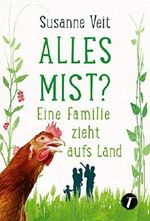 Alles Mist? Eine Familie zieht aufs Land Cover des Buches Alles Mist? Eine Familie zieht aufs Land (ISBN: 9782919809189)