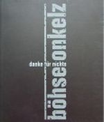 Böhse Onkelz - Danke für nichts Cover des Buches Böhse Onkelz - Danke für nichts (ISBN: 9783000017438)
