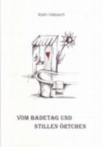 Vom Badetag und Stillen Örtchen Cover des Buches Vom Badetag und Stillen Örtchen (ISBN: 9783000050305)