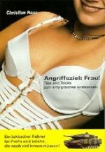 Das Lehrbuch zum Thema Erfolgsmaximales Flirtverhalten: Angriffsziel: Frau! Cover des Buches Das Lehrbuch zum Thema Erfolgsmaximales Flirtverhalten: Angriffsziel: Frau! (ISBN: 9783000054648)