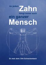 An jedem Zahn hängt immer auch ein ganzer Mensch Cover des Buches An jedem Zahn hängt immer auch ein ganzer Mensch (ISBN: 9783000119293)