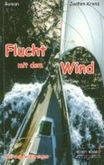Flucht mit dem Wind Cover des Buches Flucht mit dem Wind (ISBN: 9783000164248)