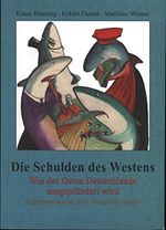 Die Schulden des Westens: Wie der Osten Deutschlands ausgeplündert wird Cover des Buches Die Schulden des Westens: Wie der Osten Deutschlands ausgeplündert wird (ISBN: 9783000189609)