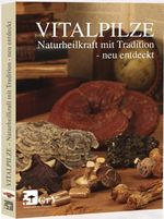 Vitalpilze - Naturheilkraft mit Tradition - neu entdeckt Cover des Buches Vitalpilze - Naturheilkraft mit Tradition - neu entdeckt (ISBN: 9783000288708)