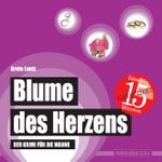 Blume des Herzens Cover des Buches Blume des Herzens (ISBN: 9783000291388)