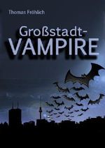 Großstadtvampire Cover des Buches Großstadtvampire (ISBN: 9783000349461)