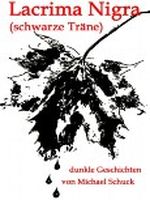 Lacrima Nigra Cover des Buches Lacrima Nigra (ISBN: 9783000357749)