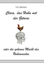 Clara, das Huhn mit der Gitarre Cover des Buches Clara, das Huhn mit der Gitarre (ISBN: 9783000426124)