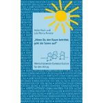 Wenn Du den Raum betrittst, geht die Sonne auf - Wertschätzende Kommunikation für den Alltag Cover des Buches Wenn Du den Raum betrittst, geht die Sonne auf - Wertschätzende Kommunikation für den Alltag (ISBN: 9783000437748)