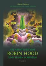 Die Abenteuer von Robin Hood und seinen Männern Cover des Buches Die Abenteuer von Robin Hood und seinen Männern (ISBN: 9783000448140)