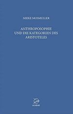 Anthroposophie und die Kategorien des Aristoteles: Vorträge und Arbeitsgruppen über Anthroposophie, die Kategorien des Aristoteles und den Grundsteinspruch. Cover des Buches Anthroposophie und die Kategorien des Aristoteles: Vorträge und Arbeitsgruppen über Anthroposophie, die Kategorien des Aristoteles und den Grundsteinspruch. (ISBN: 9783000453106)
